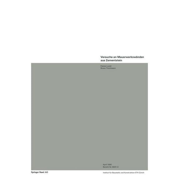 Institut Für Baustatik. Versuchsberichte Versuche an Mauerwerkswänden Aus Zementstein, (Paperback)