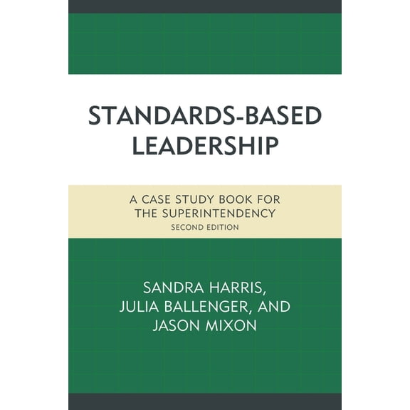 Standards-Based Leadership: A Case Study Book for the Superintendency, (Hardcover)