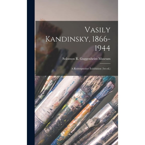 Vasily Kandinsky, 1866-1944: a Retrospective Exhibition (1st Ed.), (Hardcover)