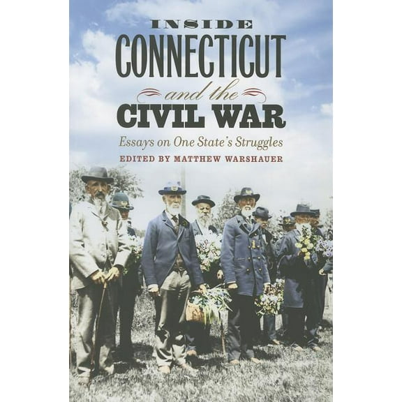 Garnet Books: Inside Connecticut and the Civil War: Essays on One State's Struggles (Paperback)