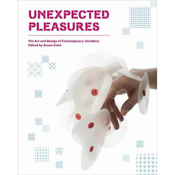 Design Museum, London - Exhibition Catalogues: Unexpected Pleasures: The Art and Design of Contemporary Jewelry (Hardcover)