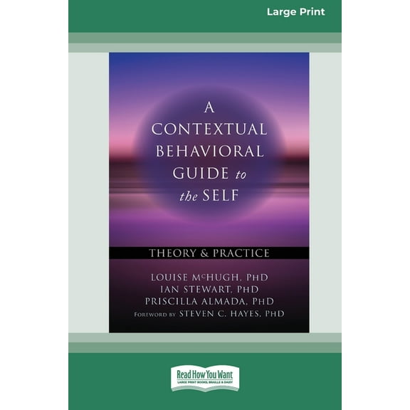 A Contextual Behavioral Guide to the Self: Theory and Practice (16pt Large Print Edition), (Paperback)