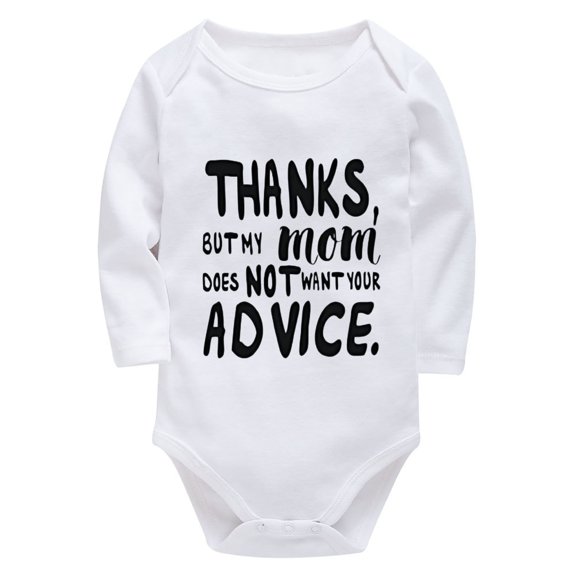 Thanks But My Mom Does Not Want Your Advice Baby Coming Home Outfit Unisex Long Sleeve Take Home Outfit for Baby Boy White B