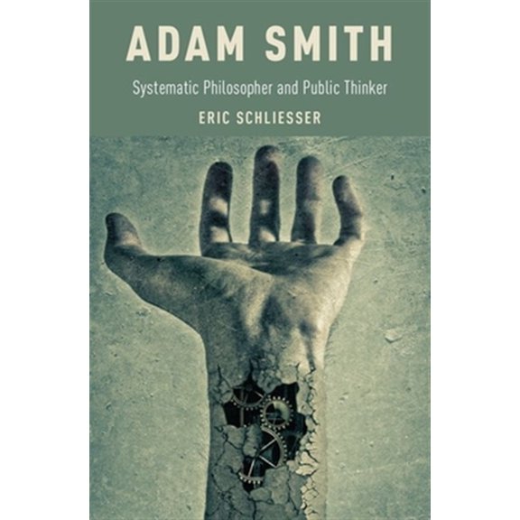 Pre-Owned Adam Smith: Systematic Philosopher and Public Thinker, (Hardcover)