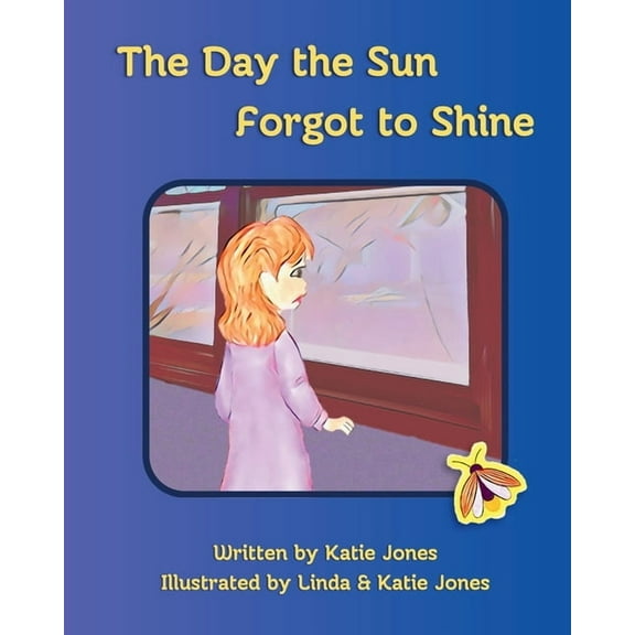 The Day the Sun Forgot to Shine, (Paperback)