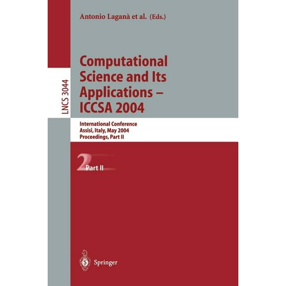 Lecture Notes in Computer Science Computational Science and Its Applications - Iccsa 2004: International Conference, Assisi, Italy, May 14-17, 2004, Proce, Book 3044, (Paperback)