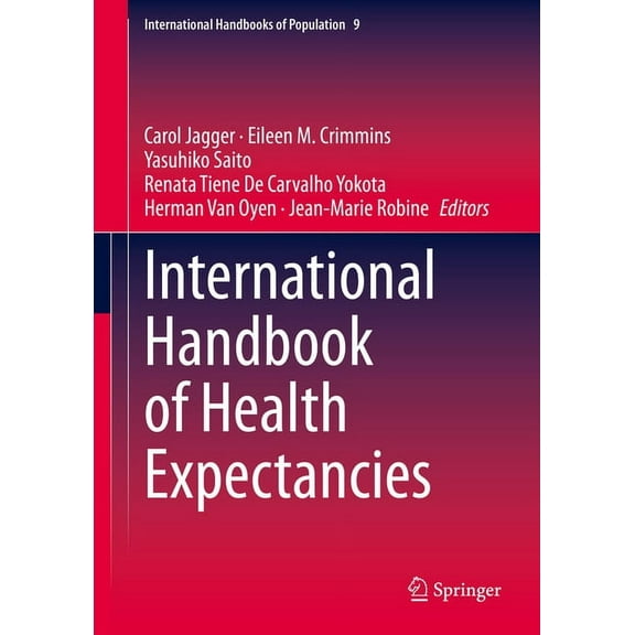 International Handbooks of Population International Handbook of Health Expectancies, Book 9, (Hardcover)