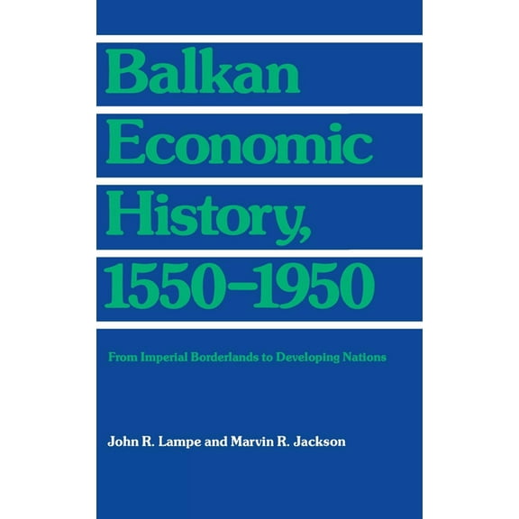 Theories of Contemporary Culture Balkan Economic History, 1550-1950, Book 10, (Hardcover)