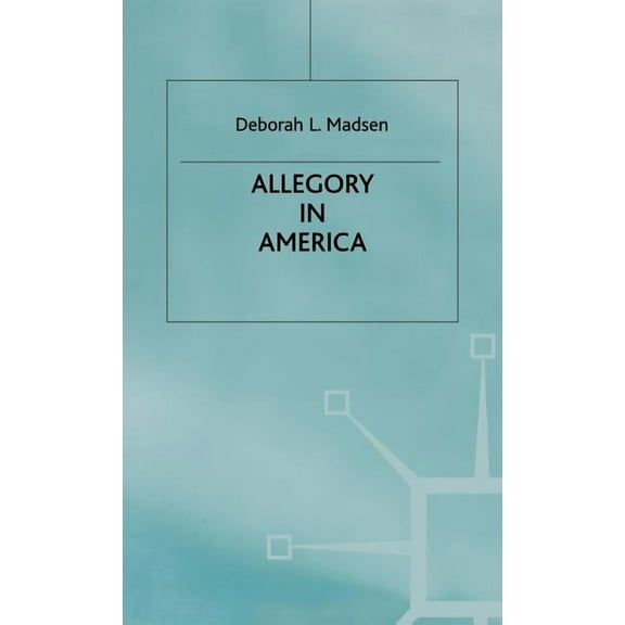 Studies in Literature and Religion Allegory in America: From Puritanism to Postmodernism, (Hardcover)