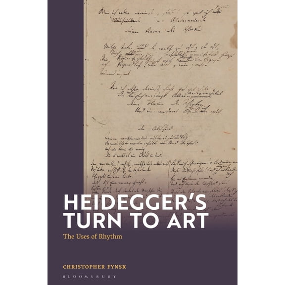 Heidegger's Turn to Art: The Uses of Rhythm, (Paperback)