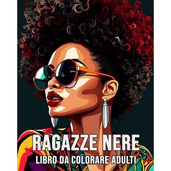Libro da Colorare per Ragazze Nere: 40 Bellissime illustrazioni da Colorare e Rilassare, (Paperback)