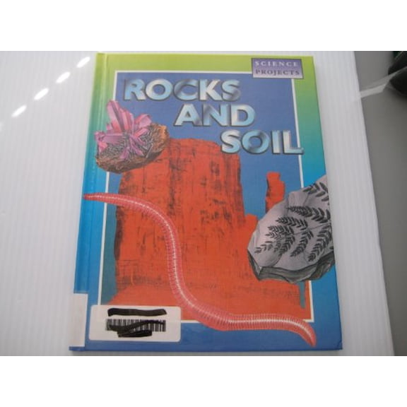 Pre-Owned Rocks and Soil (Science Projects) (Unknown) 081724963X 9780817249632