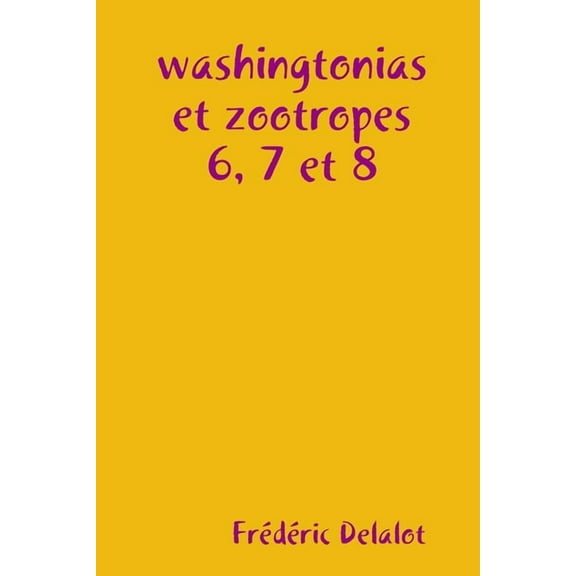 washingtonias et zootropes 6, 7 et 8, (Paperback)