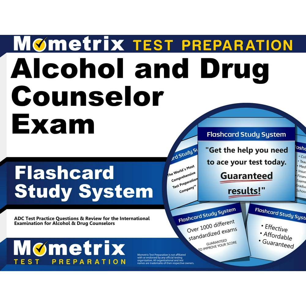Alcohol and Drug Counselor Exam Flashcard Study System Adc Test Alcohol and Drug Counselor Exam Flashcard Study System Adc Test