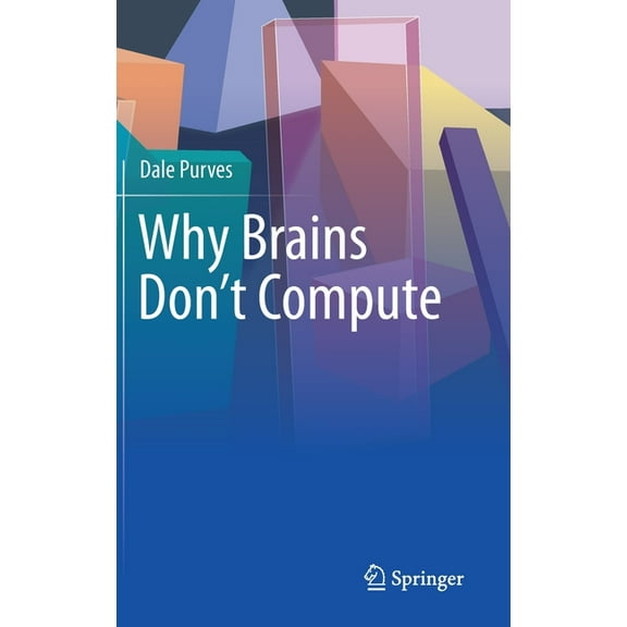 Why Brains Don't Compute, (Hardcover)