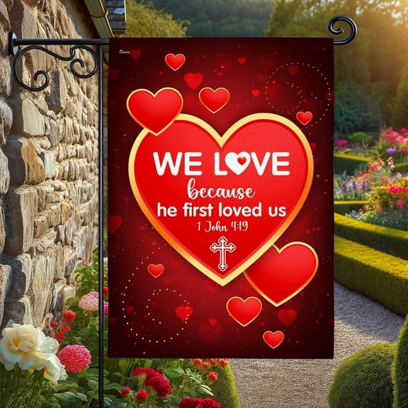 FLAGWIX We Love 1 John 4:19 Christian Valentine Flag TPT1478F Garden Flag 11.5" x 17.5" - Decorative Indoor Outdoor Flag
