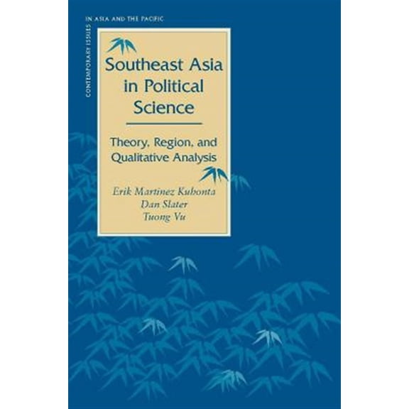 Pre-Owned Contemporary Issues in Asia and Pacific: Southeast Asia in Political Science : Theory, Region, and Qualitative Analysis (Paperback)