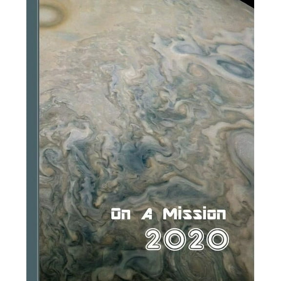 Planners One Year 2020: On A Mission : Diary Weekly Spreads January to December #1 (Paperback)