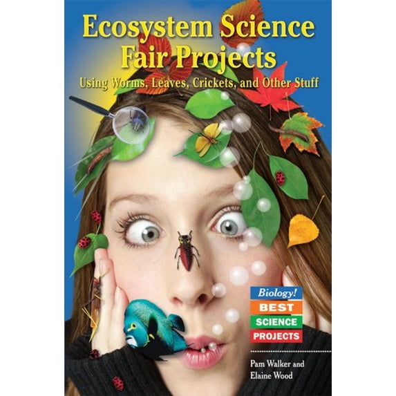 Pre-Owned Ecosystem Science Fair Projects: Using Worms, Leaves, Crickets, And Other Stuff (BIOLOGY! BEST SCIENCE PROJECTS) (Unknown) 0766023672 9780766023673