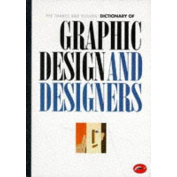 Pre-Owned The Thames and Hudson Dictionary of Graphic Design and Designers (World of Art) (Paperback) 0500202591 9780500202593