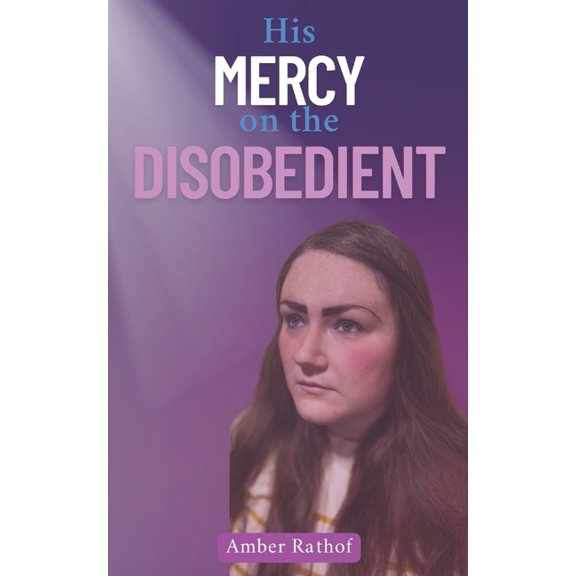 His Mercy on the Disobedient, (Paperback)
