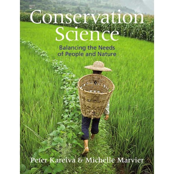 Pre-Owned Conservation Science: Balancing the Needs of People and Nature, 9781936221066, 1936221063, Hardcover, First Edition edition
