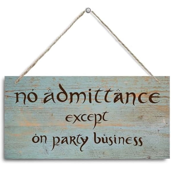 No Admittance Except on Party Business Sign Decorative Hanging Wall Plaque Wood Sign Funny Wood Sign Home Party Decor Club Home Bar Farmhouse Door Sign 6x12 Inch