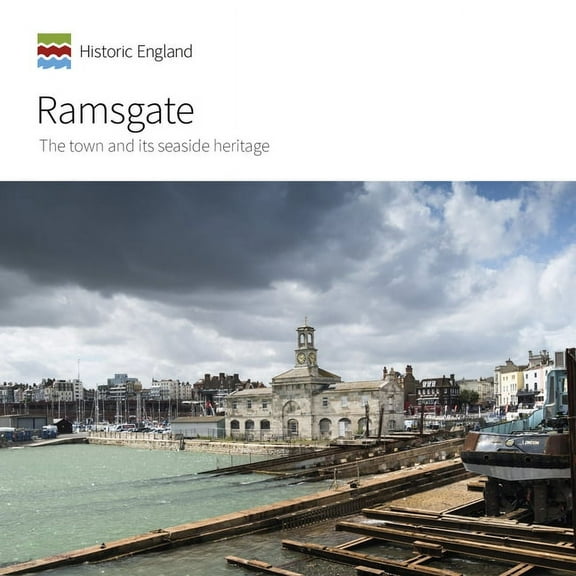 Informed Conservation Ramsgate: The Town and Its Seaside Heritage, (Paperback)