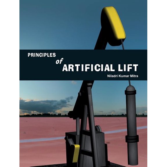 Principles of Artificial Lift, (Paperback)