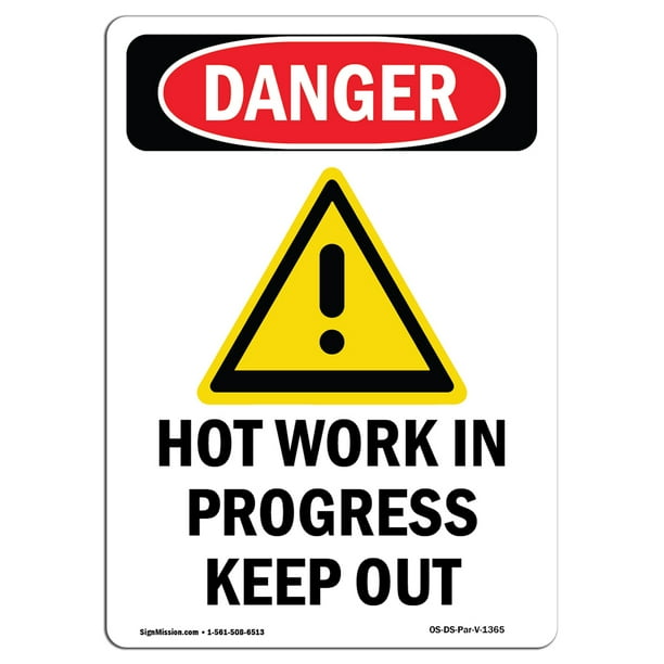 Osha Danger Sign Hot Work In Progress Keep Out Choose From Aluminum Rigid Plastic Or