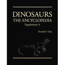Dinosaurs: The Encyclopedia: Dinosaurs: The Encyclopedia, Supplement 4 (Hardcover)