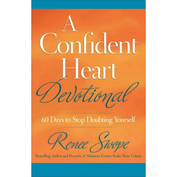 A Confident Heart Devotional: 60 Days to Stop Doubting Yourself, (Paperback)