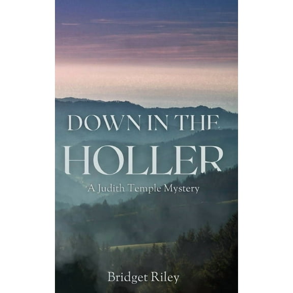 Down in the Holler: A Judith Temple Mystery, (Paperback)