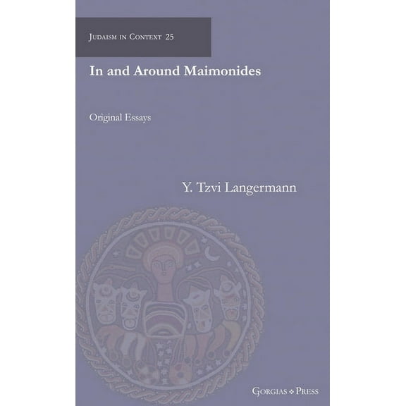 Judaism in Context: In and Around Maimonides: Original Essays (Hardcover)