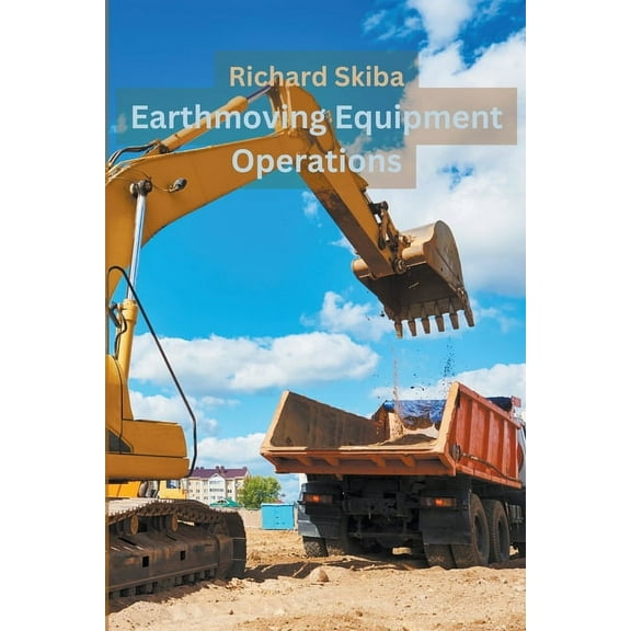 Earthmoving Equipment Operations, (Paperback)