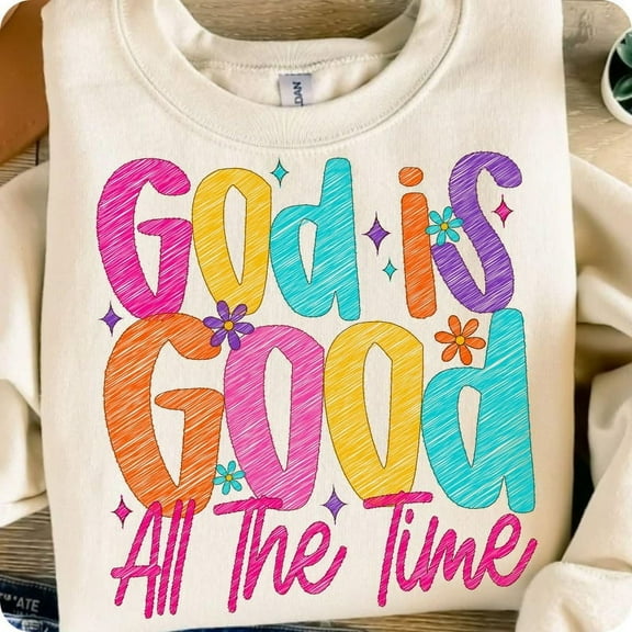 God Is Good All The Time Sweatshirt, Preppy Christian Sweatshirt, Bible Verse Jesus Quote Sweatshirt, Faith-Based Inspirational Sweatshirt