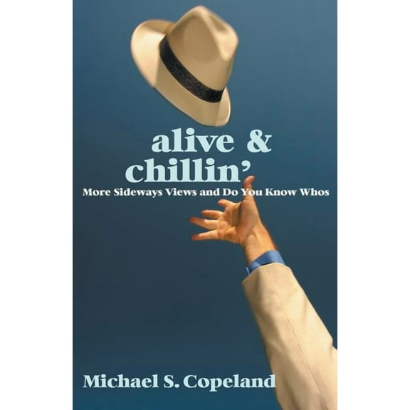 ALIVE & Chillin': More Sideways Views and Do You Know Whos, (Paperback)