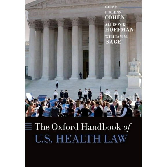 Oxford Handbooks The Oxford Handbook of U. S. Health Law, (Hardcover)