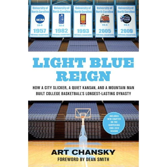 Light Blue Reign: How a City Slicker, a Quiet Kansan, and a Mountain Man Built College Basketball's Longest-Lasting Dyna, (Paperback)