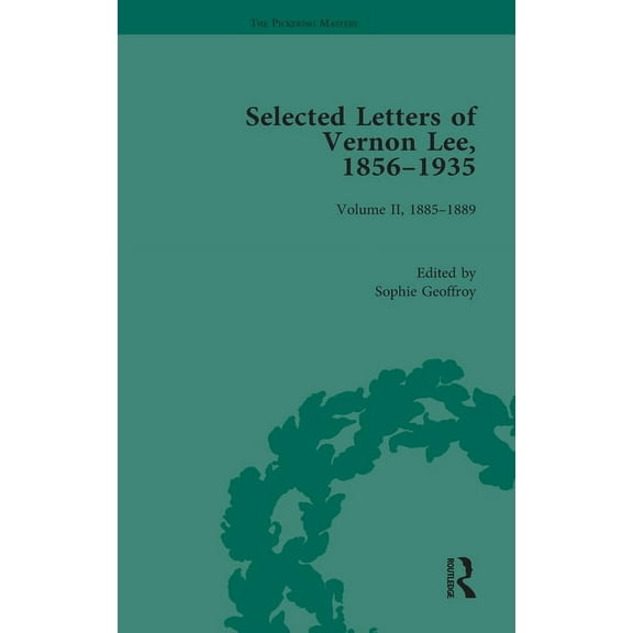 Pickering Masters Selected Letters of Vernon Lee, 1856-1935: Volume II - 1885-1889, (Hardcover)