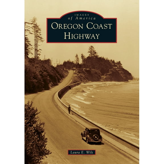 Images of America Oregon Coast Highway, (Paperback)