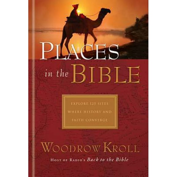 Pre-Owned Places in the Bible: Explore 125 Destinations Where History And Faith Unite (Hardcover) 1404101748 9781404101746