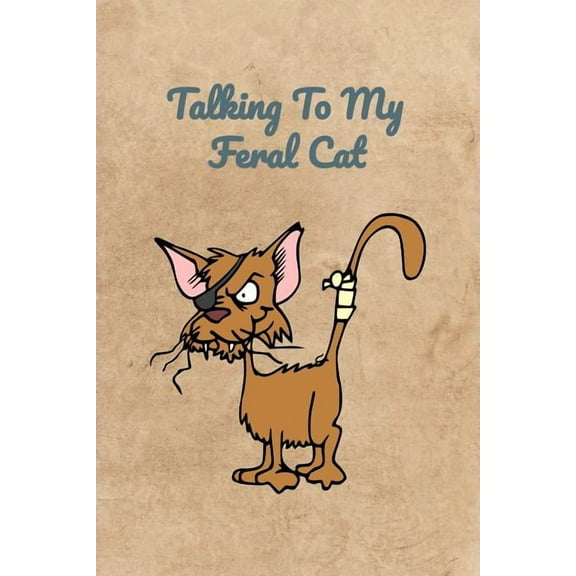 Talking To My Feral Cat (Paperback)