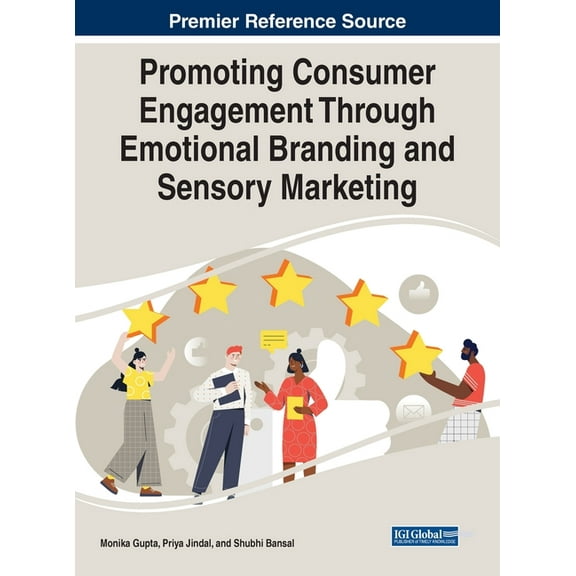 Promoting Consumer Engagement Through Emotional Branding and Sensory Marketing (Hardcover)