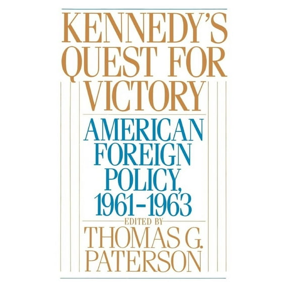 Kennedy's Quest for Victory: American Foreign Policy, 1961-1963, (Paperback)