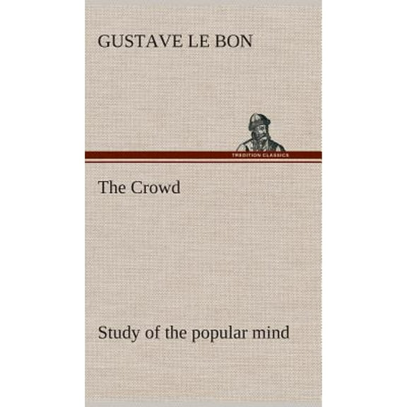 The Crowd study of the popular mind (Hardcover)