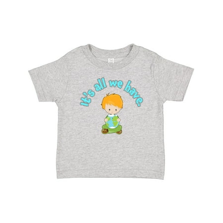 

Inktastic It s All We Have Earth Day Gift Baby Boy T-Shirt