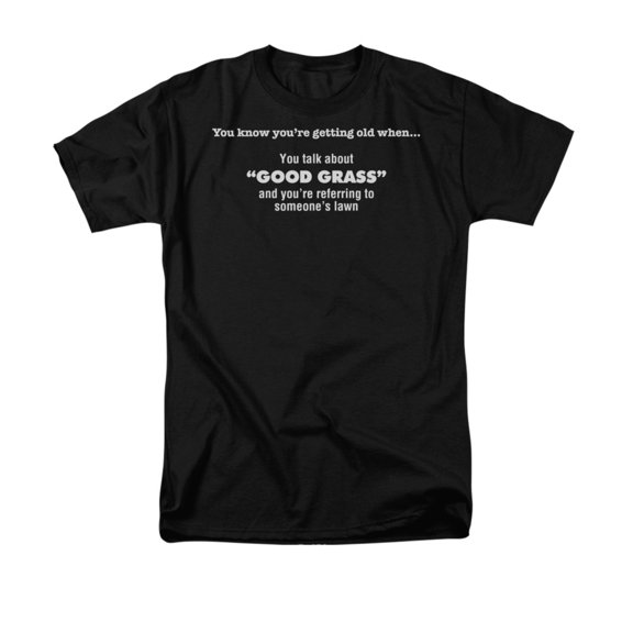 Getting Old Good Grass Officially Licensed Adult T Shirt