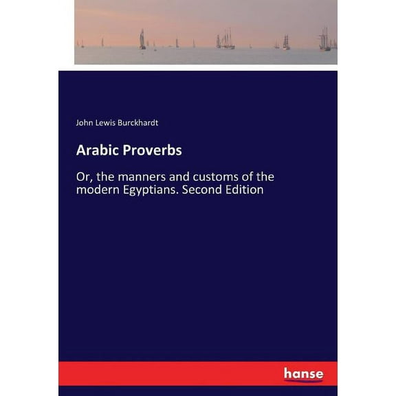 Arabic Proverbs: Or, the manners and customs of the modern Egyptians. Second Edition, (Paperback)