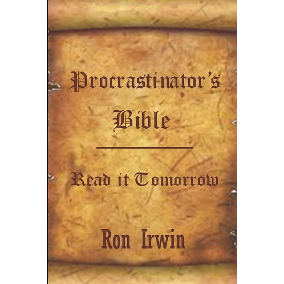 Procrastinator's Bible, (Paperback)